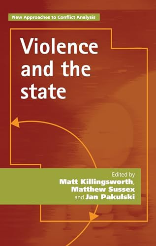 Violence and the state by Matt Killingsworth, Matthew Sussex, Jan Pakulski, 9781526133762
