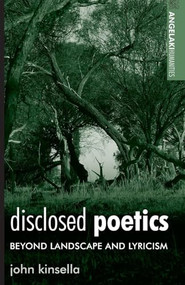 Disclosed poetics (Beyond landscape and lyricism) by John Kinsella, 9780719095603