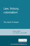 Law, history, colonialism (The reach of empire) by Diane Kirkby, Catharine Coleborne, 9780719081958