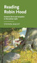 Reading Robin Hood (Content, form and reception in the outlaw myth) by Stephen Knight, 9781526123770