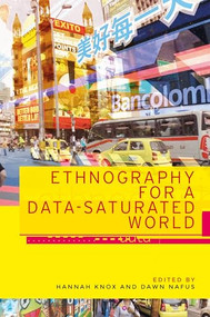 Ethnography for a data-saturated world by Hannah Knox, Dawn Nafus, 9781526134974