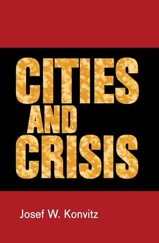 Cities and crisis by Josef W. Konvitz, 9780719099649