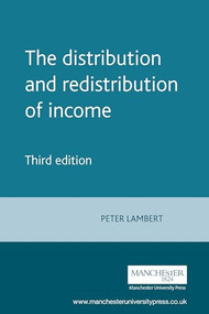 The distribution and redistribution of income (Third edition) by Peter Lambert, 9780719057328