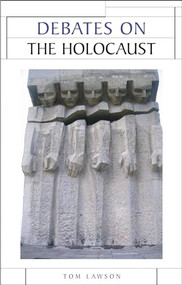 Debates on the Holocaust by Tom Lawson, 9780719074493