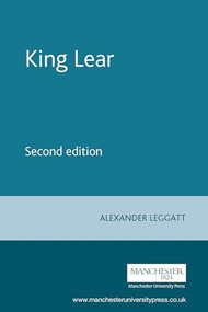 King Lear (Second edition) by Alexander Leggatt, 9780719062254