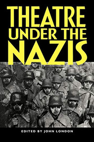 Theatre under the Nazis by John London, 9780719059919