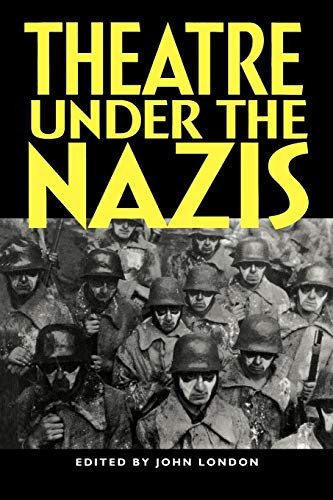 Theatre under the Nazis by John London, 9780719059919