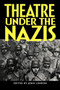 Theatre under the Nazis by John London, 9780719059919