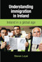 Understanding Immigration in Ireland (State capital and labour in a global age) by Steve Loyal, 9780719078316