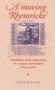A Moving Rhetoricke (Gender and silence in early modern England) by Christina Luckyj, 9780719083259