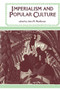 Imperialism and Popular Culture by John M. MacKenzie, 9780719018688