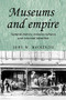 Museums and empire (Natural history, human cultures and colonial identities) by John M. MacKenzie, 9780719083679