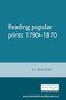 Reading popular prints 1790-1870 by Brian Maidment, 9780719033711