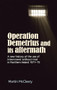 Operation Demetrius and its aftermath (A new history of the use of internment without trial in Northern Ireland 1971-75) by Martin J. McCleery, 9781526150264