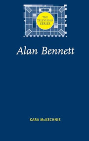 Alan Bennett by Kara McKechnie, 9780719068065