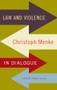 Law and violence (Christoph Menke in dialogue) by Christoph Menke, 9781526105080