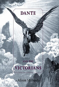 Dante and the Victorians by Alison Milbank, 9780719081231
