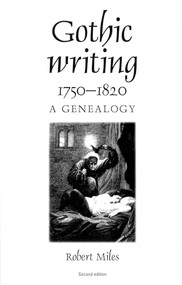 Gothic writing 1750-1820 (A genealogy) by Robert Miles, 9780719060090