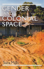Gender and colonial space by Sara Mills, 9780719053368
