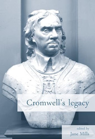 Cromwell's legacy by Jane A. Mills, 9780719080906