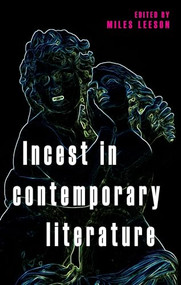 Incest in contemporary literature by Miles Leeson, 9781526148100