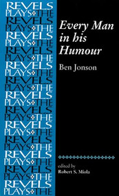 Every Man In His Humour (Ben Jonson) by Robert Miola, 9780719078262