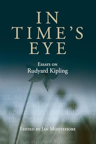 In Time's eye (Essays on Rudyard Kipling) by Jan Montefiore, 9781526106933