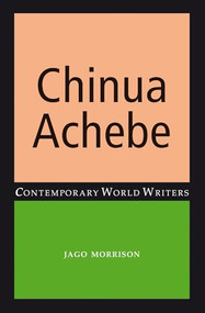 Chinua Achebe by Jago Morrison, 9781526116796