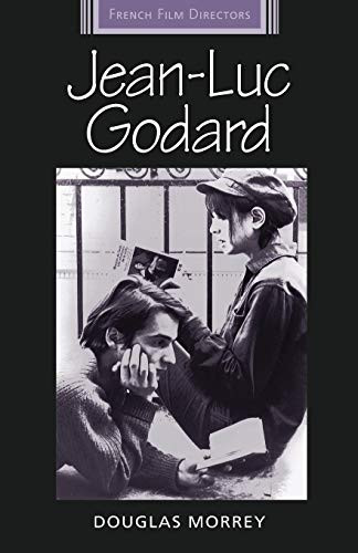 Jean-Luc Godard by Douglas Morrey, 9780719067594