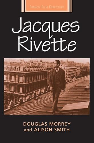 Jacques Rivette by Douglas Morrey, Alison Smith, 9780719096877