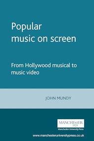 Popular music on screen by John Mundy, 9780719040290