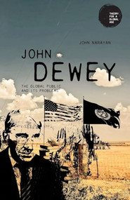 John Dewey (The global public and its problems) by John Narayan, 9781526141873