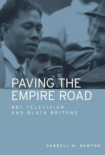 Paving the Empire Road (BBC television and black Britons) by Darrell M. Newton, 9781526143617