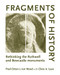 Fragments of history (Rethinking the Ruthwell and Bewcastle monuments) by Fred Orton, Ian Wood, Clare Lees, 9780719072574