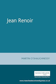 Jean Renoir - 9780719050633 by Martin O'Shaughnessy, 9780719050633