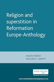 Religion and superstition in Reformation Europe by Helen Parish, William G. Naphy, 9780719061585