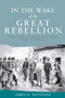 In the wake of the great rebellion (Republicanism, agrarianism and banditry in Ireland after 1798) by James  G Patterson, 9780719085567