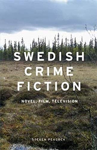Swedish crime fiction (Novel, film, television) by Steven Peacock, 9780719090691