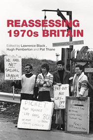 Reassessing 1970s Britain by Lawrence Black, Hugh Pemberton, Pat Thane, 9780719099793
