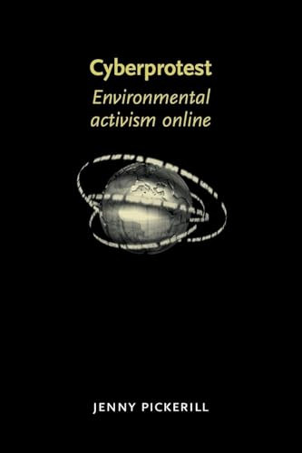 Cyberprotest (Environmental activism online) by Jenny Pickerill, 9780719063954