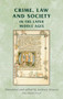 Crime, Law and Society in the Later Middle Ages by Anthony Musson, Edward Powell, 9780719038020