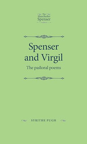Spenser and Virgil (The pastoral poems) by Syrithe Pugh, 9781526119889