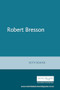 Robert Bresson by Keith Reader, 9780719053665