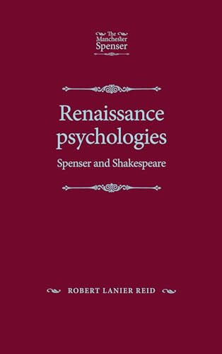 Renaissance psychologies (Spenser and Shakespeare) by Robert Lanier Reid, 9781526134646