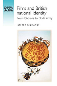 Films and British national identity (From Dickens to Dad's Army') by Jeffrey Richards, 9780719047435