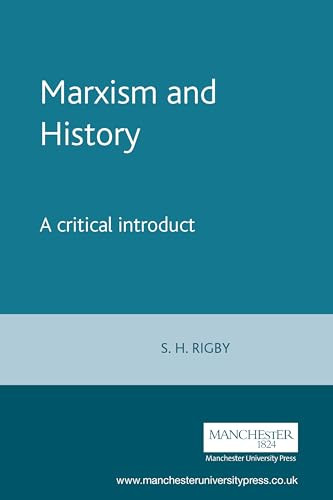 Marxism and History (A critical introduction) by S. H. Rigby, 9780719056123