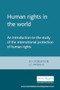Human rights in the world (An introduction to the study of the international protection of human rights) by A. H. Robertson, J.G. J.G. Merrills, 9780719049231