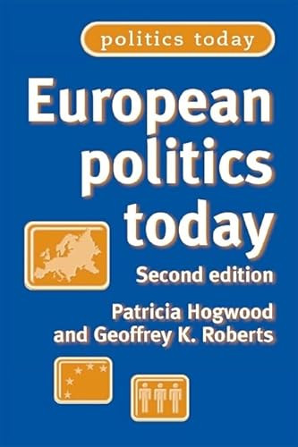 European politics today (Second edition) by Patricia Hogwood, Geoffrey Roberts, 9780719066696