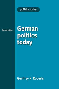 German politics today (Second edition) by Geoffrey Roberts, 9780719078668
