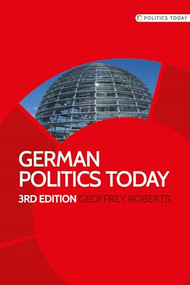 German politics today (Third edition) by Geoffrey Roberts, 9780719095702